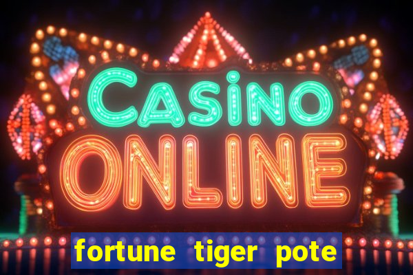 fortune tiger pote de ouro completo